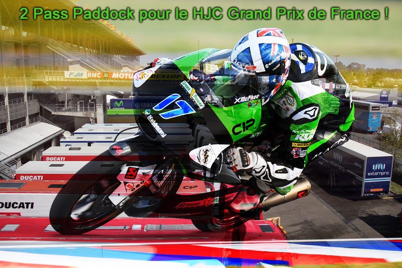 Vous n'avez pas gagné le Jeu-Concours 2 Pass Paddock CIP-Green Power pour le HJC Grand Prix de France 2018 ? Alors lisez ceci...