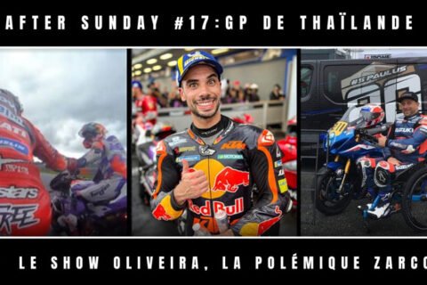 MotoGP Thaïlande AFTER SUNDAY #17 : Le show Oliveira, la polémique Zarco, etc. (Vidéo)